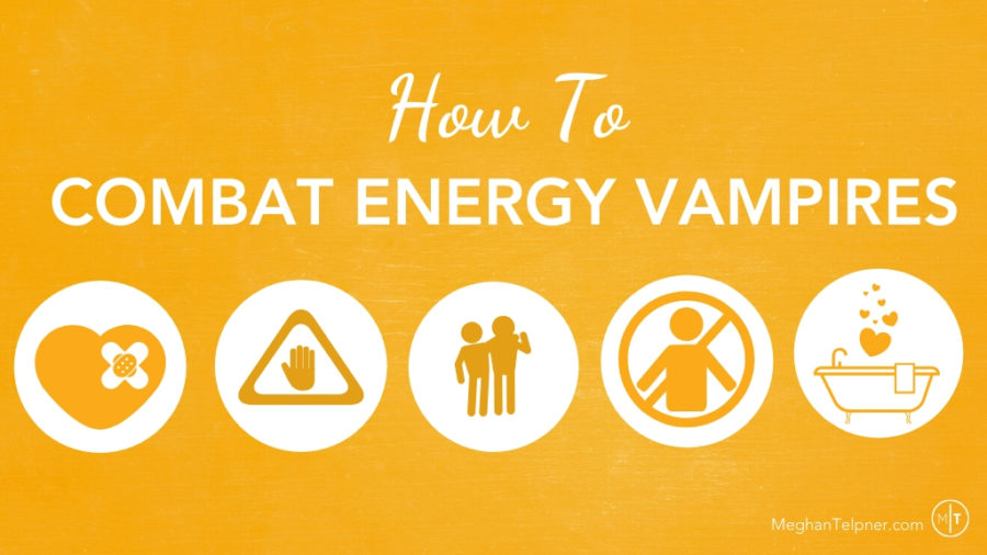 How to Combat Energy Vampires (1)